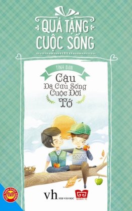 Quà tặng cuộc sống - Cậu đã cứu sống cuộc đời tớ