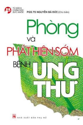 Phòng và phát hiện sớm bệnh ung thư