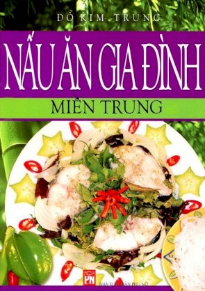 Nấu ăn gia đình miền Trung (Tái bản)