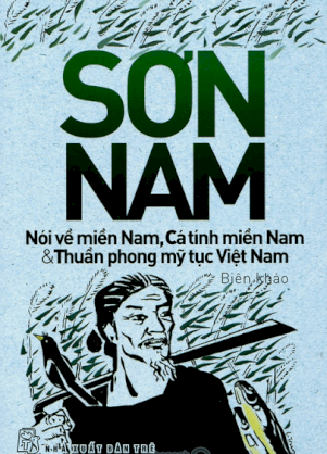 Nói về miền nam, cá tính miền nam  & thuần phong mỹ tục Việt Nam ( tái bản)