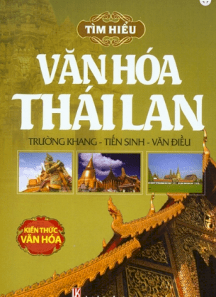 Tìm hiểu văn hóa Thái Lan - Kiến thức văn hóa