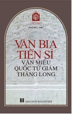 Văn bia Tiến sỹ Văn Miếu - Quốc Tử Giám Thăng Long