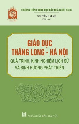 Giáo dục Thăng Long – Hà Nội: Quá trình, kinh nghiệm lịch sử và định hướng phát triển