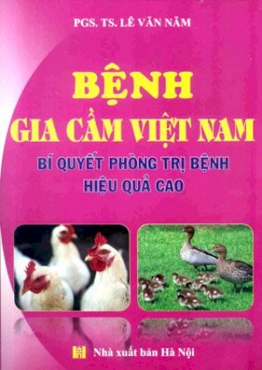 Bệnh gia cầm Việt Nam - Bí quyết phòng trị bệnh hiệu quả