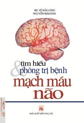 Tìm hiểu & phòng trị bệnh mạch máu não