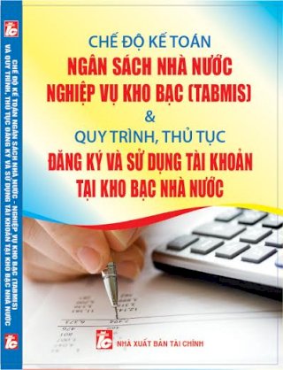 Chế độ kế toán ngân sách nhà nước nghiệp vụ kho bạc tabmis quy trình sử dụng đăng ký và sử ụng tài khoản tại kho bạc 2014 - 2015