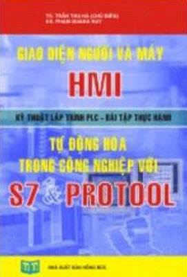 Tự động hóa trong công nghiệp với s7 & protool - giao diện người và máy hmi (kỹ thuật lập trình plc - bài tập thực hành)