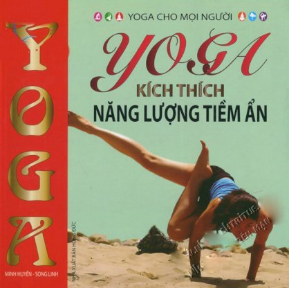 Yoga kích thích năng lượng tiềm ẩn