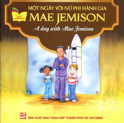 Một ngày với nữ phi hành gia Mae Jemison (Song Ngữ Anh - Việt)