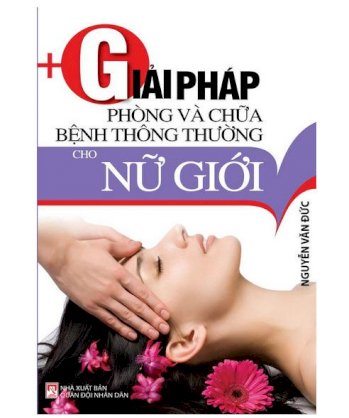  Giải đáp phòng và chữa bệnh thông thường cho nữ giới