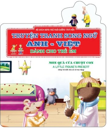 Truyện tranh song ngữ A-V dành cho trẻ em - Món quà của Chuột con - A Little Mouse’s Present (Giúp trẻ biết chia sẻ và trao tặng)