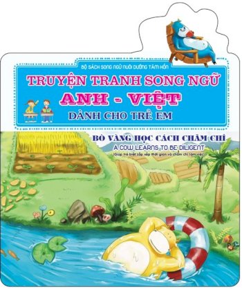 Truyện tranh song ngữ A-V dành cho trẻ em - Bò vàng học cách chăm chỉ - A Cow Learns To Be Diligent (Giúp trẻ biết sắp xếp thời gian và chăm chỉ làm việc)