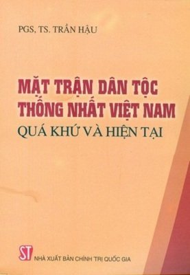 Mặt trận dân tộc thống nhất Việt Nam - Quá khứ và hiện tại