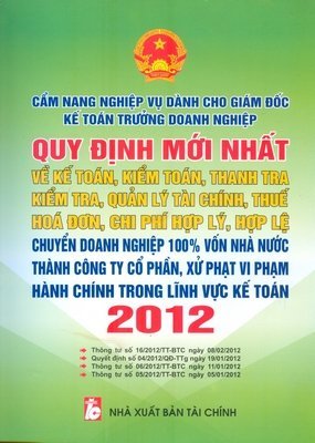  Cẩm nang nghiệp vụ dành cho giám đốc kế toán trưởng doanh nghiệp-Quy định mới nhất về kế toán, kiểm toán, thanh tra kiểm tra, quản lý tài chính, thuế hóa đơn, chi phí hợp lý hợp lệ