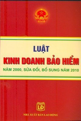  Luật kinh doanh bảo hiểm năm 2000, sửa đổi, bổ sung năm 2010