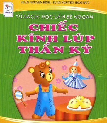 Học làm bé ngoan - chiếc kính lúp thần kỳ