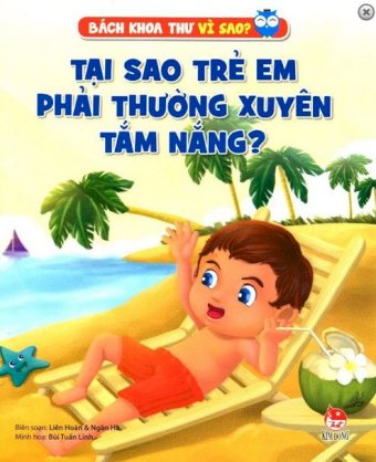  Bách Khoa Toàn Thư Vì Sao - Tại Sao Trẻ Em Phải Thường Xuyên Tắm Nắng