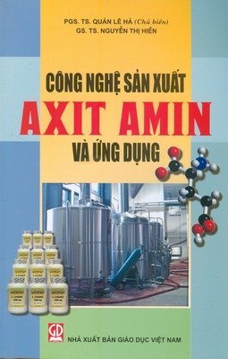  Công nghệ sản xuất axit amin và ứng dụng