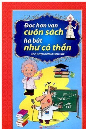 Đọc hơn cuốn sách hạ bút như có thần - Kể chuyện gương hiếu học