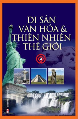  Di sản văn hóa & thiên nhiên thế giới – Tập III