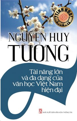 Tinh hoa văn học Việt Nam: Nguyễn Huy Tưởng – Tài năng lớn và đa dạng của văn học Việt Nam hiện đại