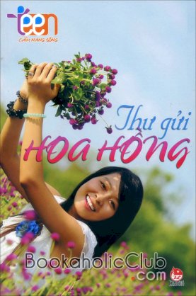 Cẩm nang sống teens - Thư gửi hoa hồng