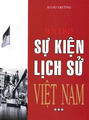 Hỏi đáp sự kiện lịch sử Việt Nam (tập 3)