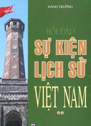 Hỏi đáp sự kiện lịch sử Việt Nam (tập 2)