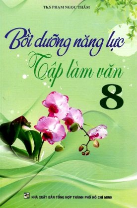  Bồi Dưỡng Năng Lực Tập Làm Văn Lớp 8