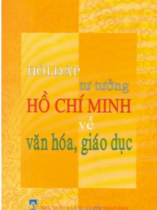 Hỏi đáp tư tưởng Hồ Chí Minh về văn hóa, giáo dục