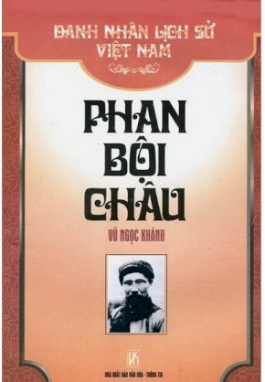 Danh nhân lịch sử Việt Nam- Phan Bội Châu