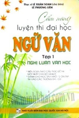 Cẩm nang luyện thi đại học ngữ văn: tập 1: nghị luận văn học