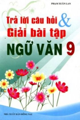  Trả Lời Câu Hỏi Và Giải Bài Tập Ngữ Văn Lớp 9