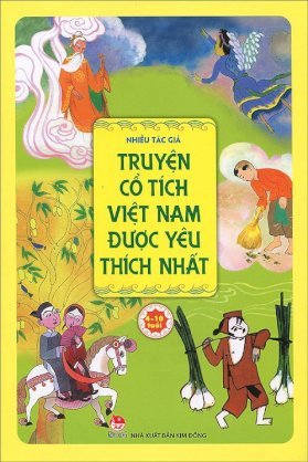 Truyện cổ tích Việt Nam hay nhất - Truyện cổ tích Việt Nam được yêu thích nhất