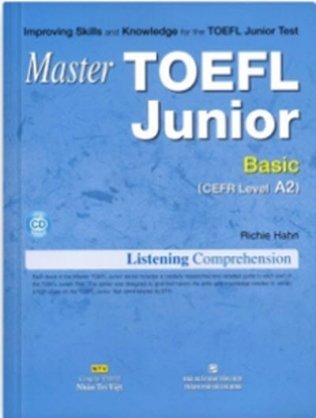 Master Toefl Junior Basic (CEFR Level A2) - Listening Comprehension (Kèm 1 CD)