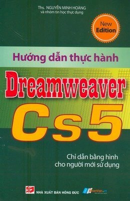 Hướng dẫn thực hành Dreamweaver CS5 chỉ dẫn bằng hình cho người mới sử dụng