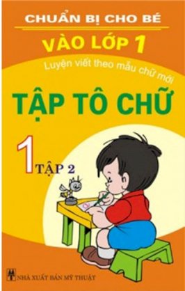  Luyện Viết Theo Mẫu Chữ Mới - Tập Tô Chữ 1 (Tập 2)