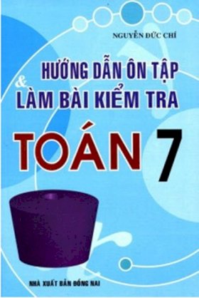  Hướng Dẫn Ôn Tập Và Làm Bài Kiểm Tra Toán Lớp 7