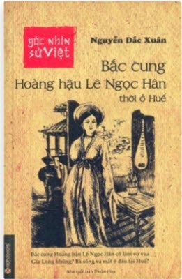 Góc Nhìn Sử Việt - Bắc Cung Hoàng Hậu Lê Ngọc Hân Thời Ở Huế