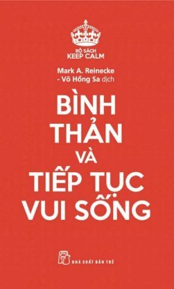 Keep calm – bình thản và tiếp tục vui sống 