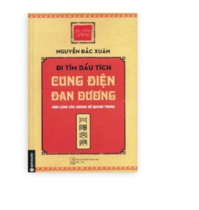 Góc nhìn sử việt - đi tìm dấu tích cung điện đan dương