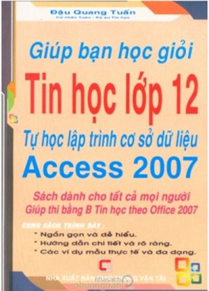 Giúp Bạn Học Giỏi Tin Học Lớp 12 Tự Học Lập Trình Cơ Sở Dữ Liệu Access 2007