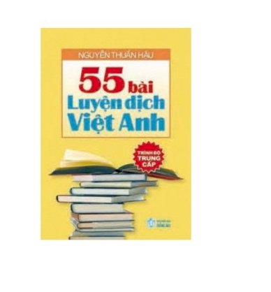 55 bài luyện dịch Việt Anh
