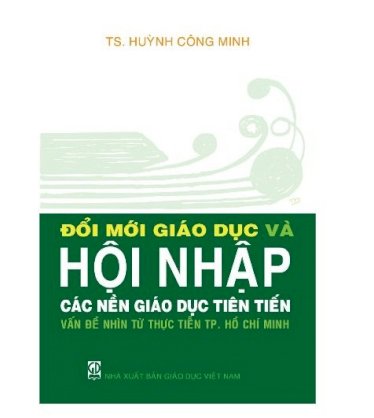 Đổi mới giáo dục và hội nhập các nền giáo dục tiên tiến vấn đề nhìn từ thực tiễn tp. hồ chí minh