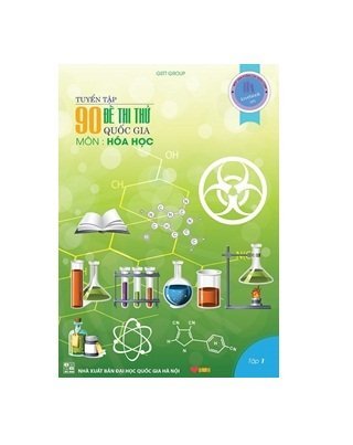 Tuyển tập 90 đề thi thử Đại học môn Hóa Học - Tập 1