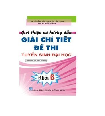 Giới thiệu và hướng dẫn giải chi tiết đề thi tuyển sinh đại học, khối B