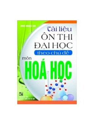 Tài liệu ôn thi đại học theo chủ đề môn hóa học