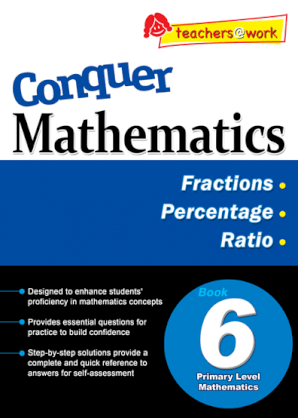 Conquer Mathematics Book 6 – Fractions, Percentage, Ratio