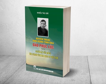 Huyền thoại anh hùng tình báo đào phúc lộc - tập 2 - Người đặt nền móng cho ngành tình báo quân sự Việt Nam