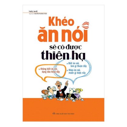 Khéo ăn nói sẽ có được thiên hạ - Bản mới